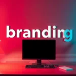 Branding: como construir uma marca forte e memorável na internet